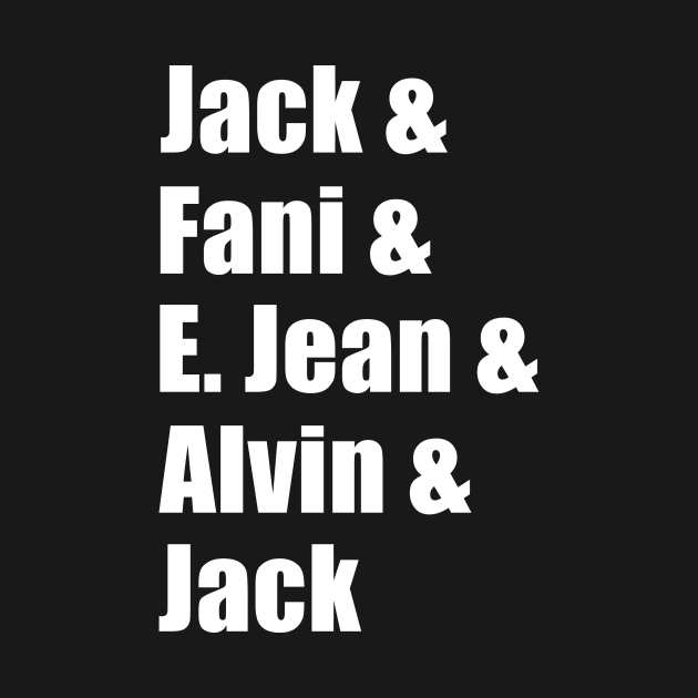 Jack & Fani & E Jean & Alvin & Jack by TopCityMotherland