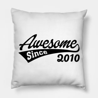 Awesome Since 2010 Pillow