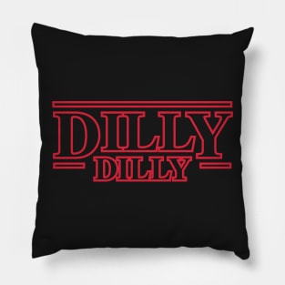 Dilly Dilly Stranger Things Pillow