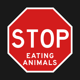 stop eating animals T-Shirt