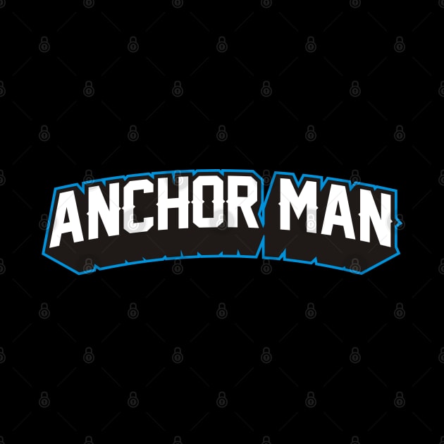 ANCHOR MAN by MUVE