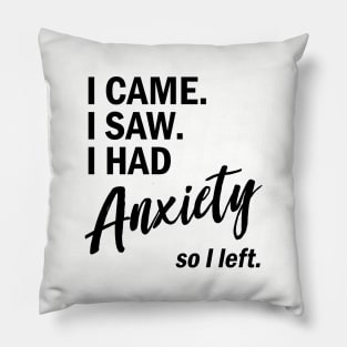 I came. I saw. I had anxiety so I left Pillow