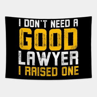 I don't need a good lawyer I raised one Tapestry