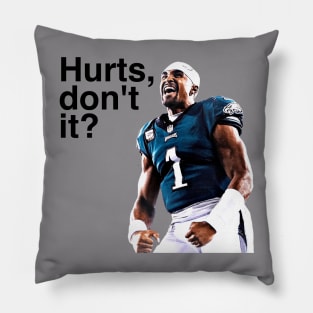 Hurts, don't it Pillow