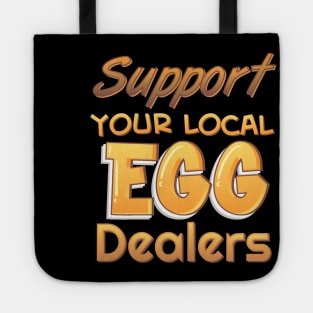 Support Your Local Egg Dealers Tote