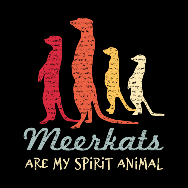 Meerkats Are My Spirit Animal - Love Meerkats by bangtees