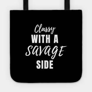 Classy With A Savage Side - Funny Saying Gift, Best Gift Idea For Friends, Classy Girls, Vintage Retro Tote