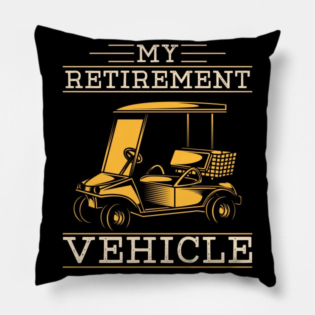 My retirement vehicle - Funny golfing Pillow by dennex85