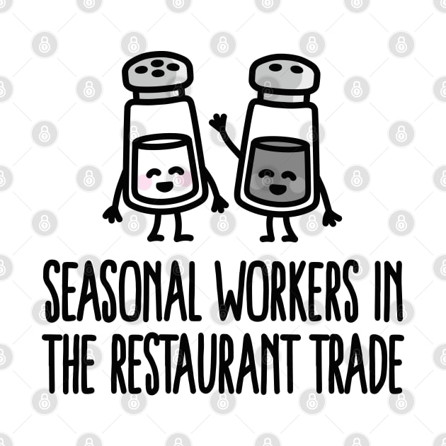 Seasonal workers in the restaurant trade - salt and pepper by LaundryFactory