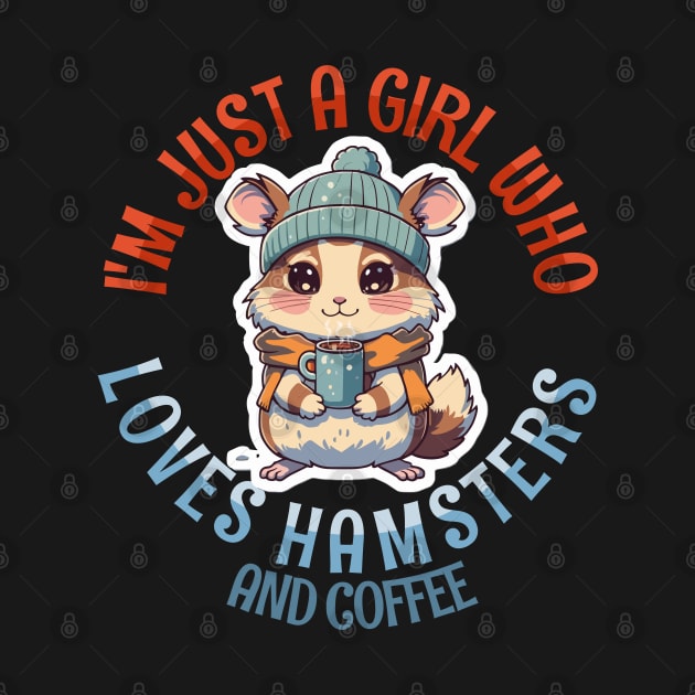 I'm Just a Girl Who Loves Hamsters and Coffee by Tezatoons