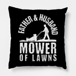 Father & Husband Mower of Lawns Pillow