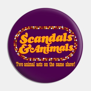 Scandals And Animals Pin