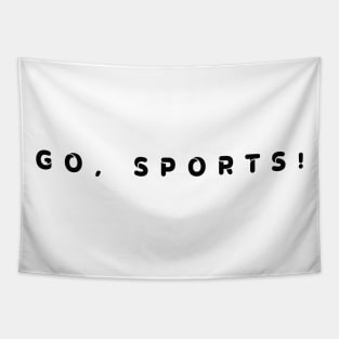 Go, sports funny shirts Tapestry