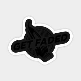 Get Faded Barber Gift Fresh Hair Cut Get Faded Logo Magnet