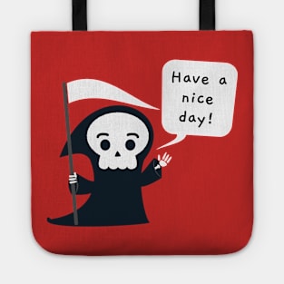 Have a nice day! Tote