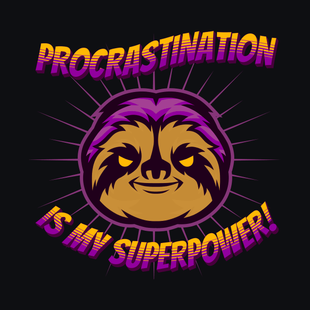 Procrastination is my superpower by Liesl Weppen