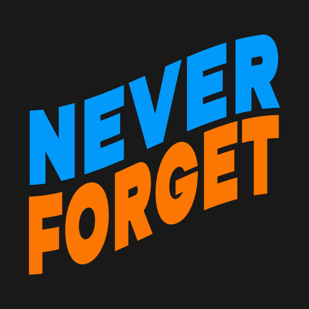 Never forget by Evergreen Tee