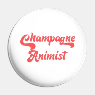 CHAMPAGNE ANIMIST Pin