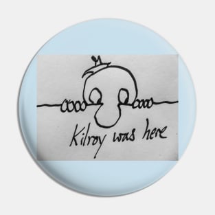 Kilroy Was Here Pin