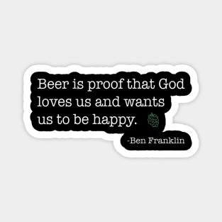 Funny Ben Franklin Beer Shirt, Hilarious Ben Franklin quote Magnet