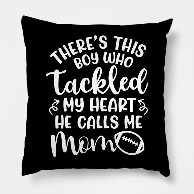 There's This Boy Who Tackled My Heart He Calls Me Mom Football Cute Funny Pillow by GlimmerDesigns