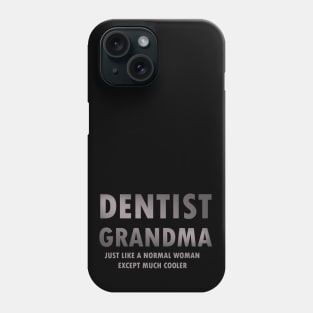 Gifts for dentist's grandma Phone Case