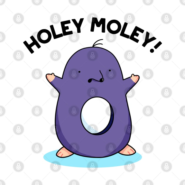 Holey Moley Cute Mole Pun by punnybone