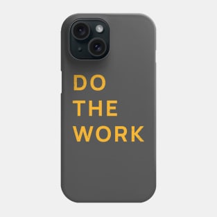 Do The Work Mindset Phone Case
