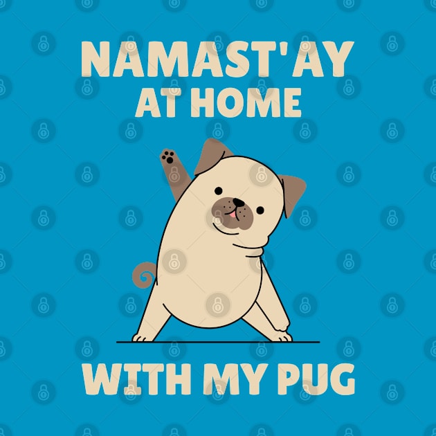 Namastay at home with my pug by G-DesignerXxX