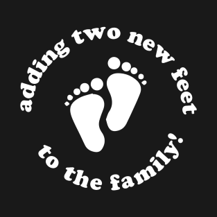 Adding two new feet to the family T-Shirt