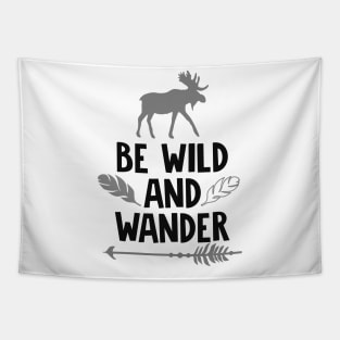 Be Wild And Wander Shirt, Wanderlust, Camping Shirt, Outdoors Shirt, Hiking Shirt, Adventure Shirt Tapestry