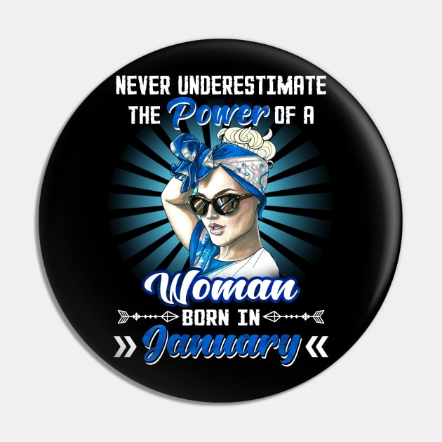 Never Underestimate The Power Of A Woman Born In January Pin by Manonee