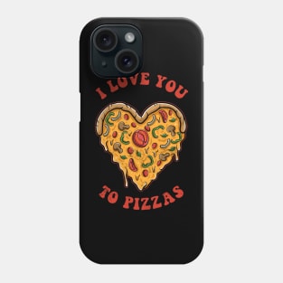 I Love You To Pizzas Slice Pun Boyfriend Girlfriend Phone Case