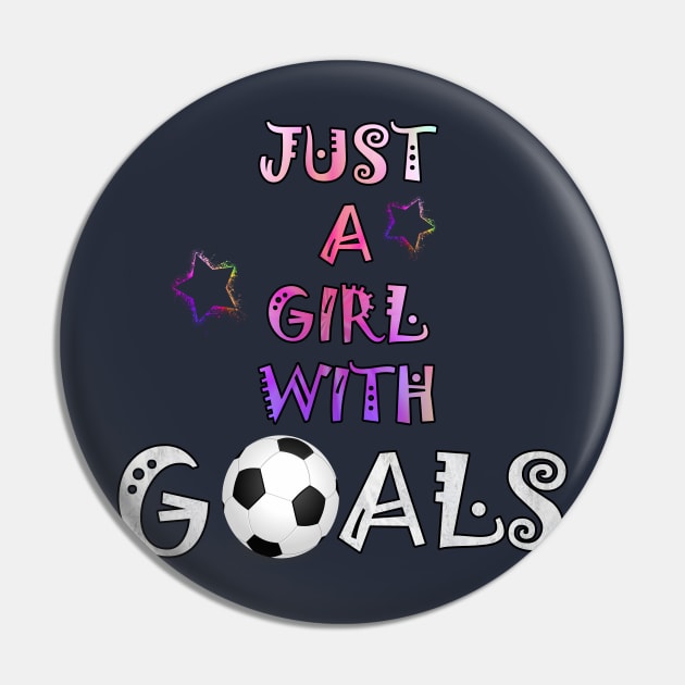 Soccer graphic design for Women and Girls Just A Girl With Goals Gift Pin by tamdevo1