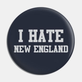 I Hate New England Pin