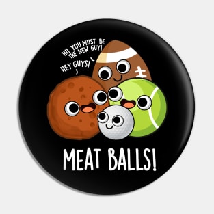 Meat Balls Funny Food Pun Pin