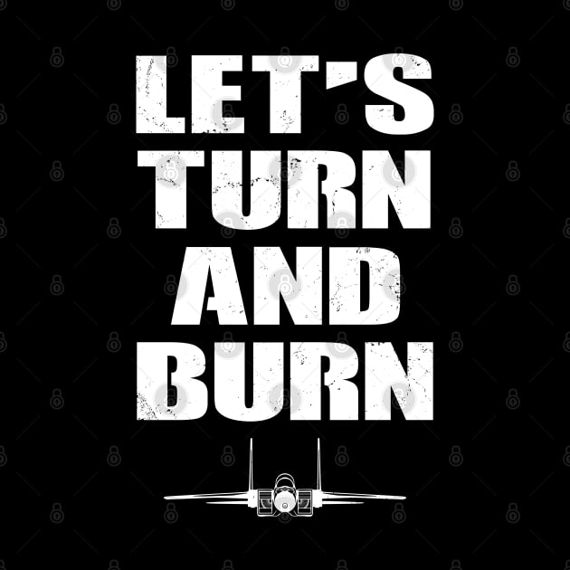 Let's Turn and Burn Fighter Jet by NicGrayTees