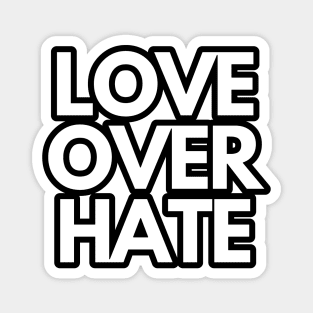 Love over hate Magnet