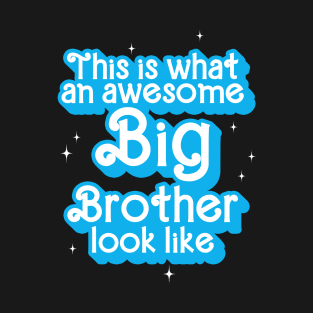 This is what an Awesome Big Brother Look Like T-Shirt