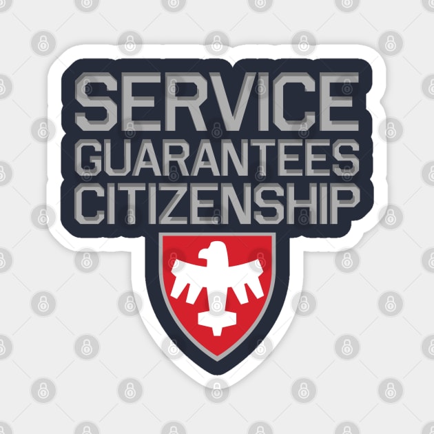 Starship Troopers Service Guarantees Citizenship Magnet by PopCultureShirts