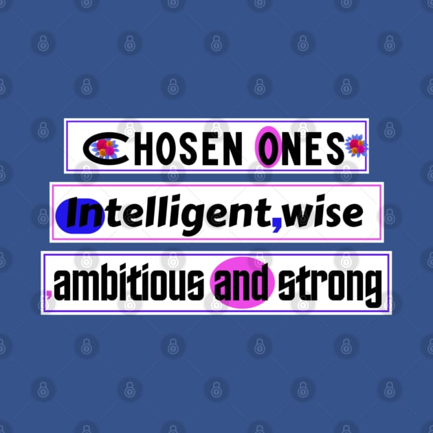 Chosen ones,intelligent,wise,ambitious and strong by Mama-Nation