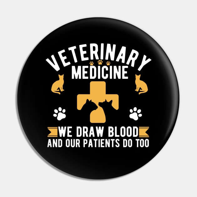 Veterinary Medicine Vet Tech We Draw Blood And Our Patients Do Too Pin by Gaming champion