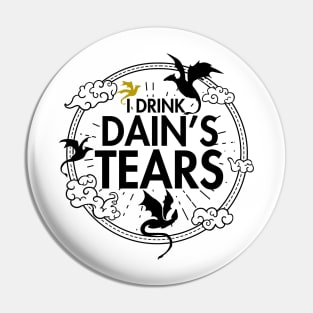 I Drink Dain's Tears ( Fourth Wing ) Pin