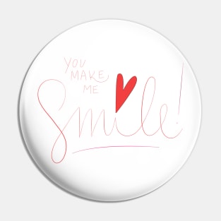 You Make Me Smile Pin