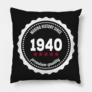 Making history since 1940 badge Pillow