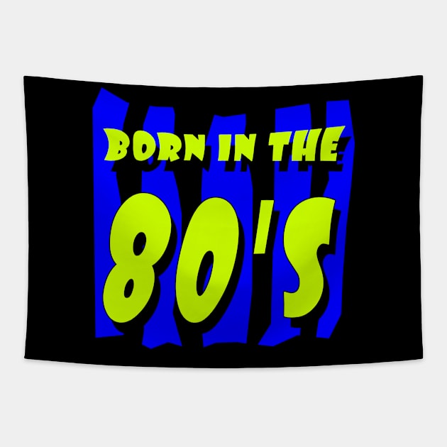 BORN IN THE 80'S Tapestry by Seven Spirit