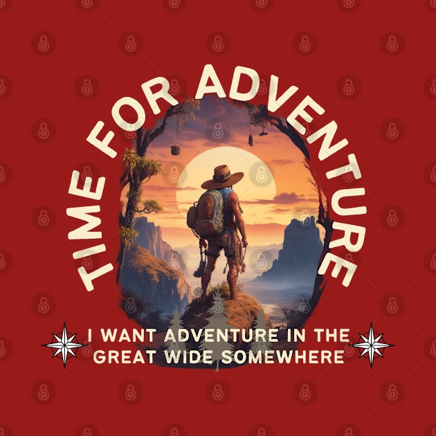 i want adventure in the great wide somewhere by WOLVES STORE