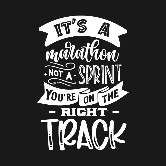 It's a marathon not a sprint You are on the right track - Motivational Saying by AlphaBubble