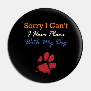 Sorry I can't I have a plan with my dog Pin
