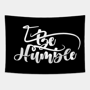 Be Humble Tapestry